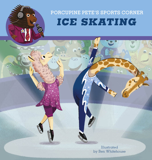 Porcupine Pete's Sports Corner: Ice Skating - Сlever-publishing