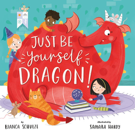 Just Be Yourself, Dragon - Clever-publishing