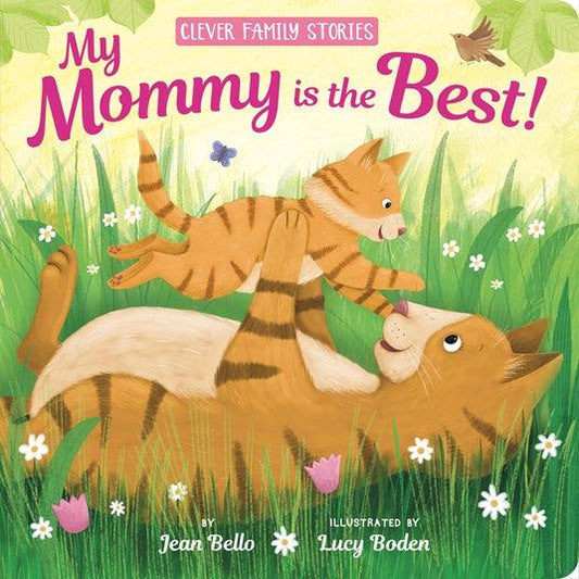 My Mommy Is the Best - Сlever-publishing