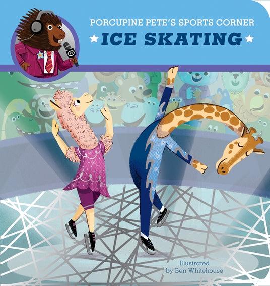Porcupine Pete's Sports Corner: Ice Skating - Сlever-publishing